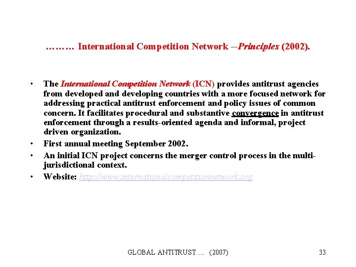 ……… International Competition Network --Principles (2002). • • The International Competition Network (ICN) provides