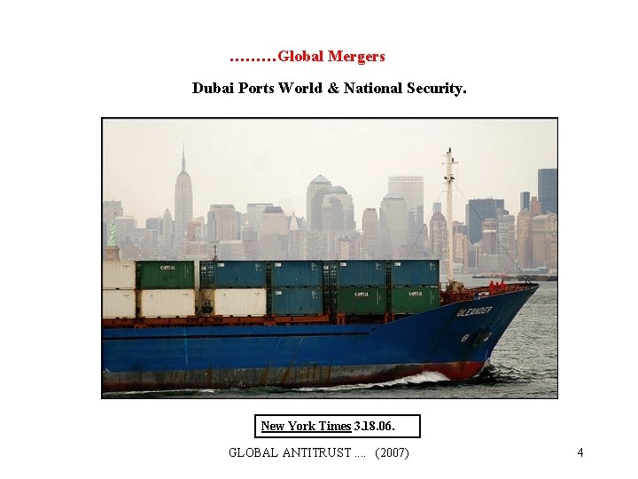 ………Global Mergers Dubai Ports World & National Security. New York Times 3. 18. 06.