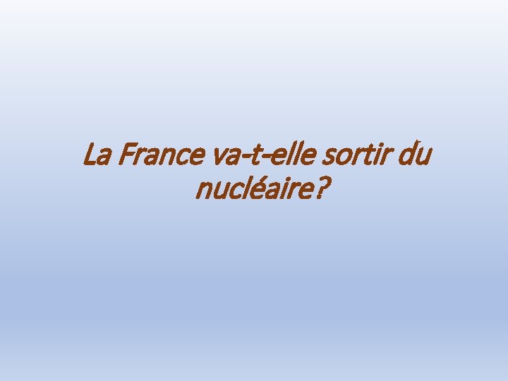 La France va-t-elle sortir du nucléaire? 
