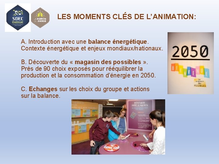 LES MOMENTS CLÉS DE L’ANIMATION: A. Introduction avec une balance énergétique. Contexte énergétique et