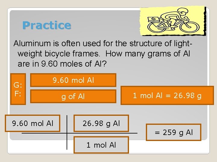 Practice Aluminum is often used for the structure of lightweight bicycle frames. How many