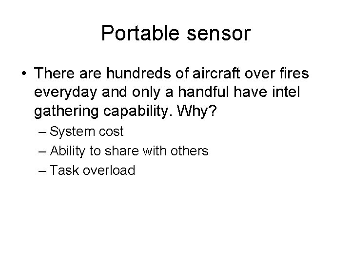 Portable sensor • There are hundreds of aircraft over fires everyday and only a