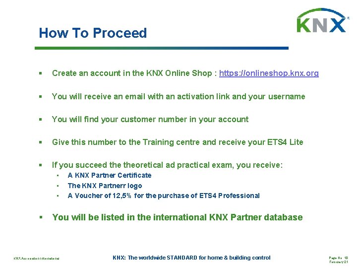 How To Proceed § Create an account in the KNX Online Shop : https: