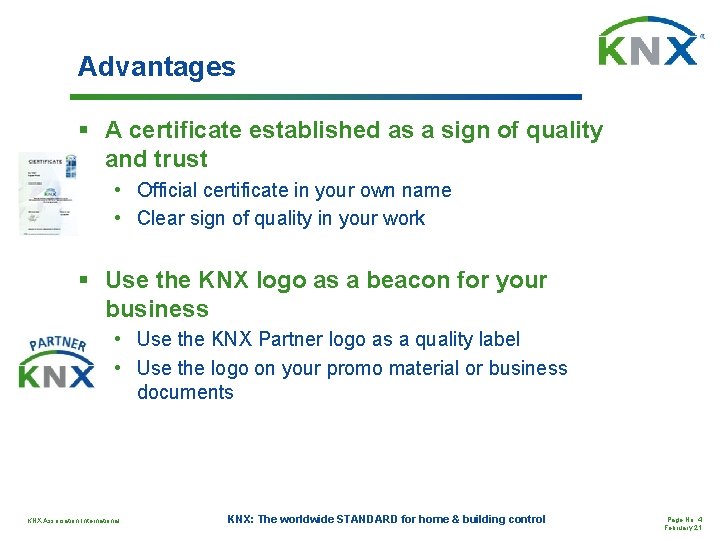 Advantages § A certificate established as a sign of quality and trust • Official