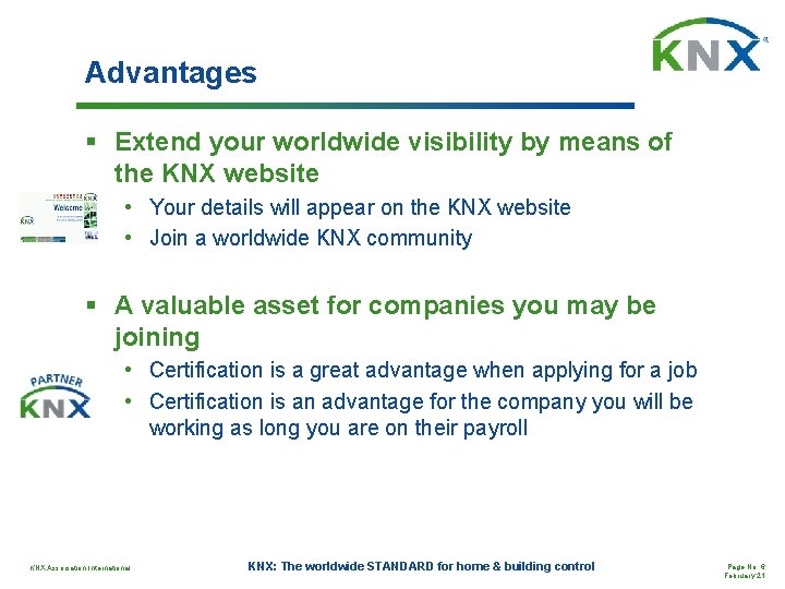 Advantages § Extend your worldwide visibility by means of the KNX website • Your