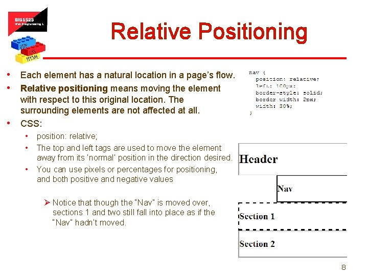 Relative Positioning • • • Each element has a natural location in a page’s