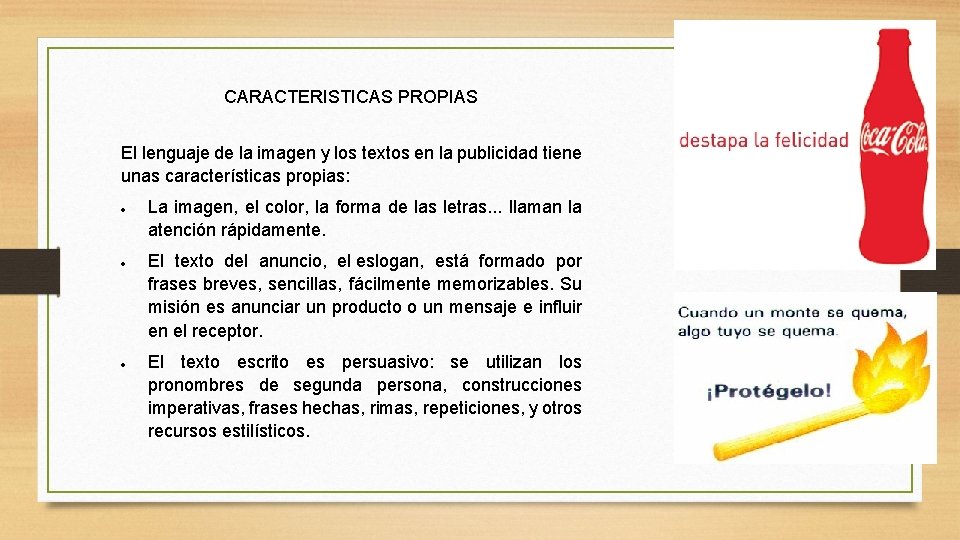 CARACTERISTICAS PROPIAS El lenguaje de la imagen y los textos en la publicidad tiene