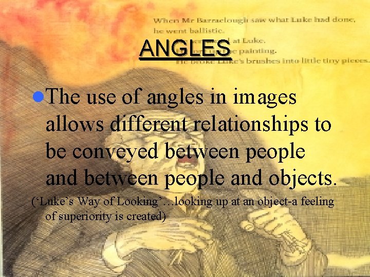 ANGLES l. The use of angles in images allows different relationships to be conveyed