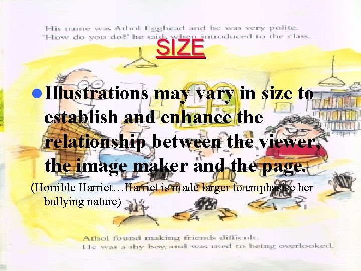 SIZE l Illustrations may vary in size to establish and enhance the relationship between