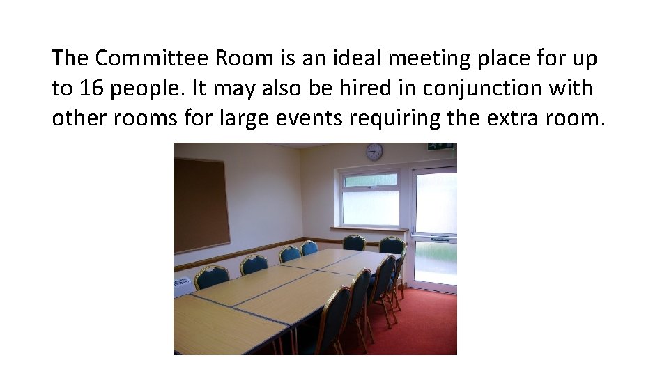The Committee Room is an ideal meeting place for up to 16 people. It