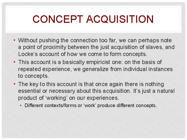 CONCEPT ACQUISITION • Without pushing the connection too far, we can perhaps note a