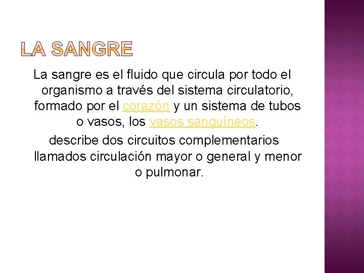 La sangre es el fluido que circula por todo el organismo a través del