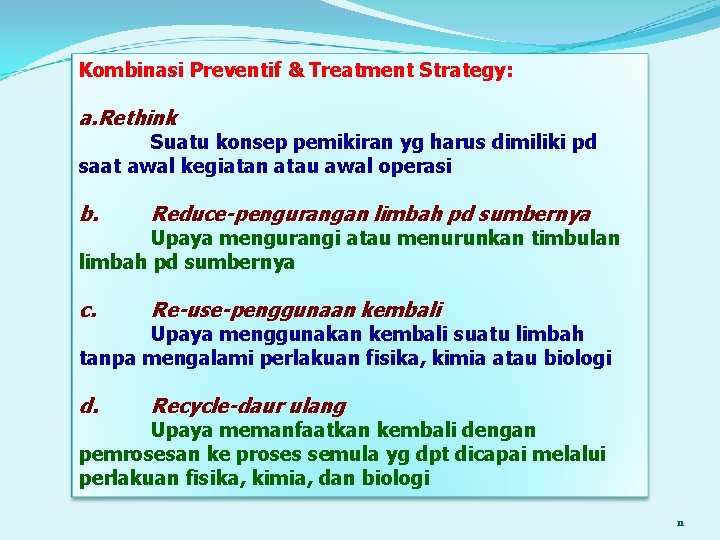 Kombinasi Preventif & Treatment Strategy: a. Rethink Suatu konsep pemikiran yg harus dimiliki pd