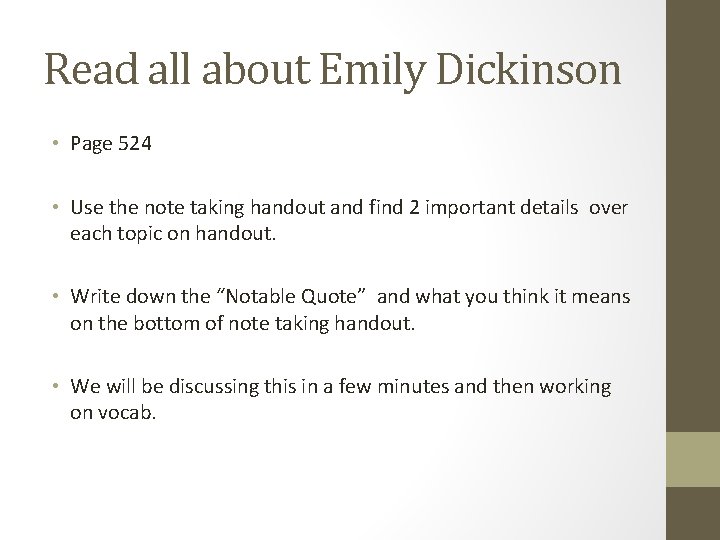 Read all about Emily Dickinson • Page 524 • Use the note taking handout