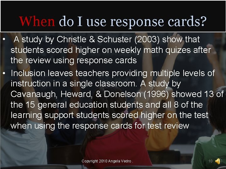 When do I use response cards? • A study by Christle & Schuster (2003)