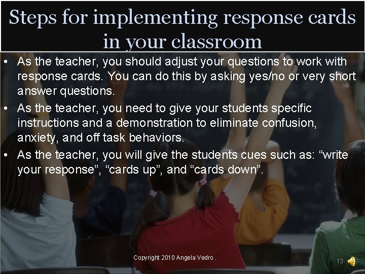 Steps for implementing response cards in your classroom • As the teacher, you should