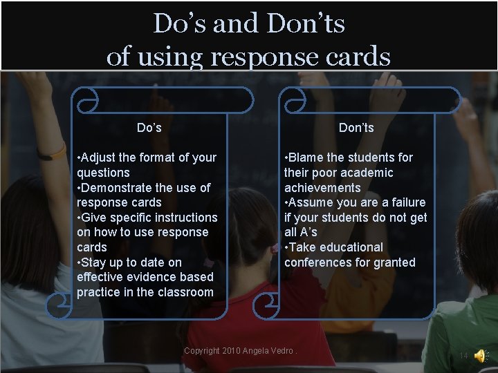 Do’s and Don’ts of using response cards Do’s Don’ts • Adjust the format of
