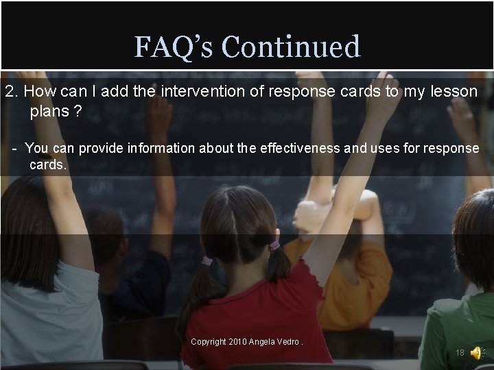 FAQ’s Continued 2. How can I add the intervention of response cards to my