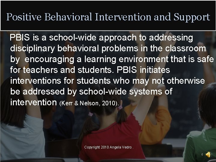 Positive Behavioral Intervention and Support PBIS is a school-wide approach to addressing disciplinary behavioral