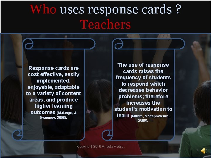 Who uses response cards ? Teachers Response cards are cost effective, easily implemented, enjoyable,