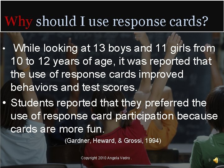 Why should I use response cards? • While looking at 13 boys and 11