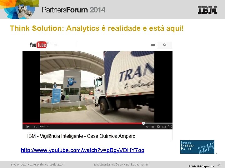 Think Solution: Analytics é realidade e está aqui! http: //www. youtube. com/watch? v=p. Bgy.