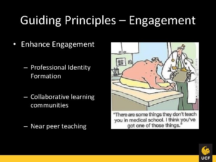 Guiding Principles – Engagement • Enhance Engagement – Professional Identity Formation – Collaborative learning