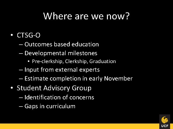 Where are we now? • CTSG-O – Outcomes based education – Developmental milestones •