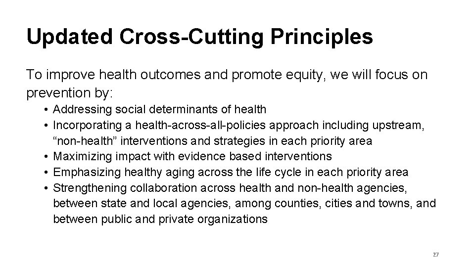 Updated Cross-Cutting Principles To improve health outcomes and promote equity, we will focus on