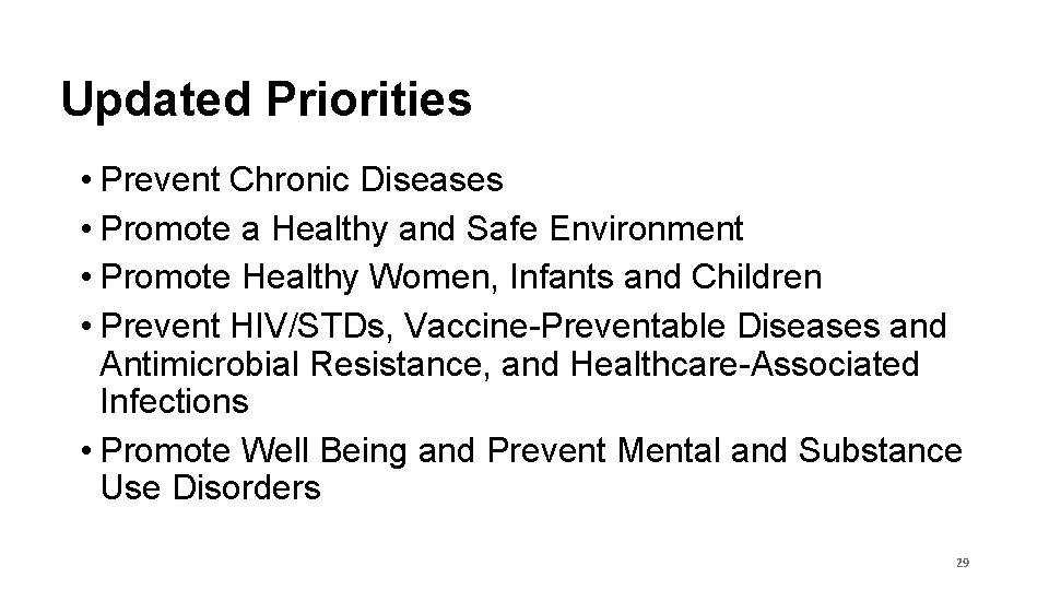 Updated Priorities • Prevent Chronic Diseases • Promote a Healthy and Safe Environment •