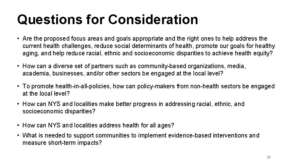 Questions for Consideration • Are the proposed focus areas and goals appropriate and the