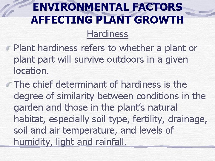ENVIRONMENTAL FACTORS AFFECTING PLANT GROWTH Hardiness Plant hardiness refers to whether a plant or ENVIRONMENTAL FACTORS AFFECTING PLANT GROWTH Hardiness Plant hardiness refers to whether a plant or