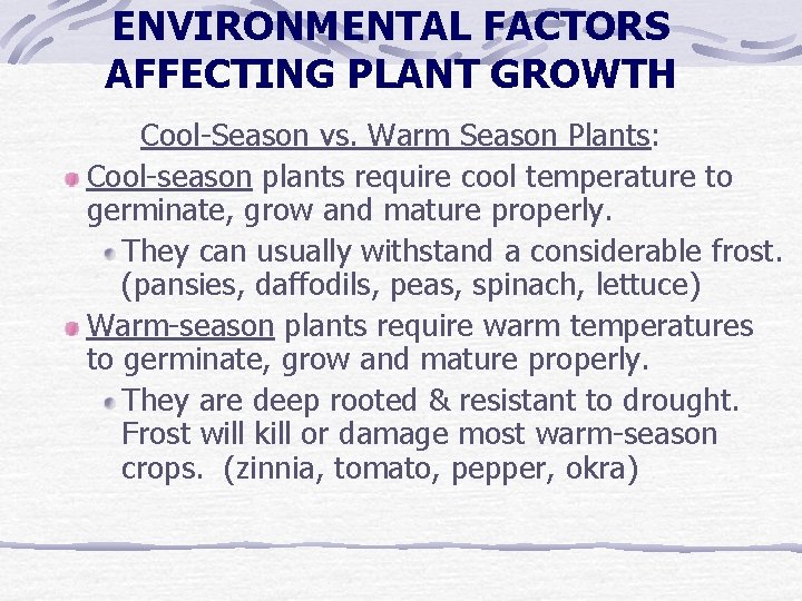 ENVIRONMENTAL FACTORS AFFECTING PLANT GROWTH Cool-Season vs. Warm Season Plants: Cool-season plants require cool ENVIRONMENTAL FACTORS AFFECTING PLANT GROWTH Cool-Season vs. Warm Season Plants: Cool-season plants require cool