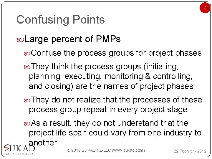 3 Confusing Points Large percent of PMPs Confuse the process groups for project phases