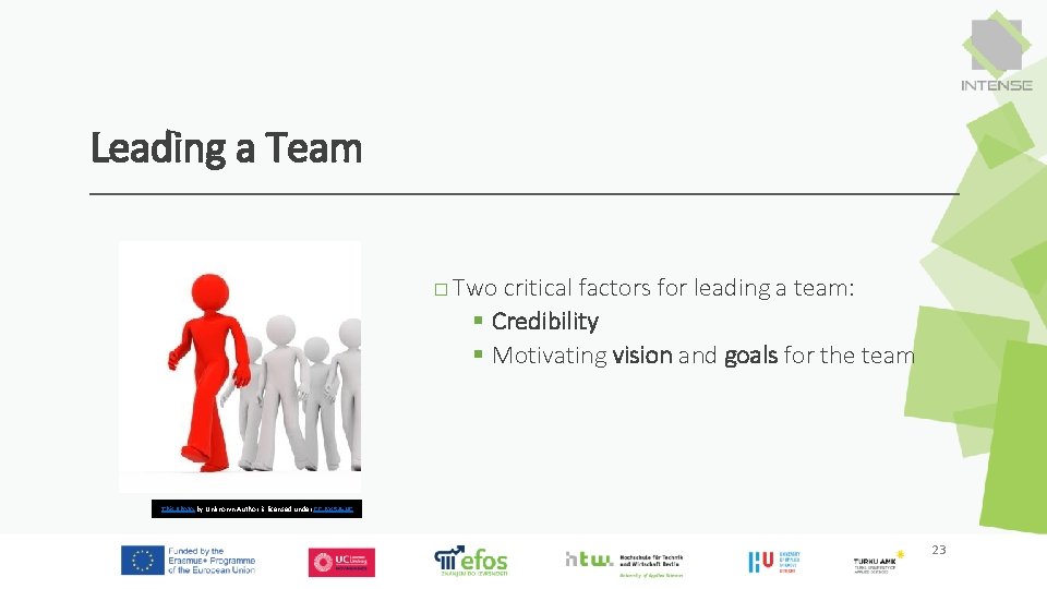 Leading a Team □ Two critical factors for leading a team: § Credibility §
