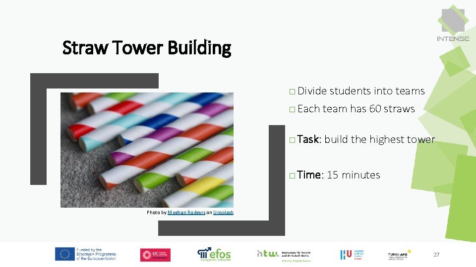 Straw Tower Building □ Divide students into teams □ Each team has 60 straws