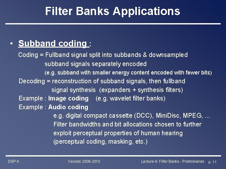 Filter Banks Applications • Subband coding : Coding = Fullband signal split into subbands
