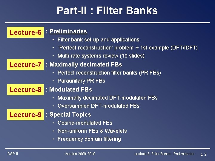 Part-II : Filter Banks Lecture-6 : Preliminaries • Filter bank set-up and applications •