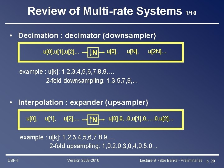 Review of Multi-rate Systems 1/10 • Decimation : decimator (downsampler) u[0], u[1], u[2]. .