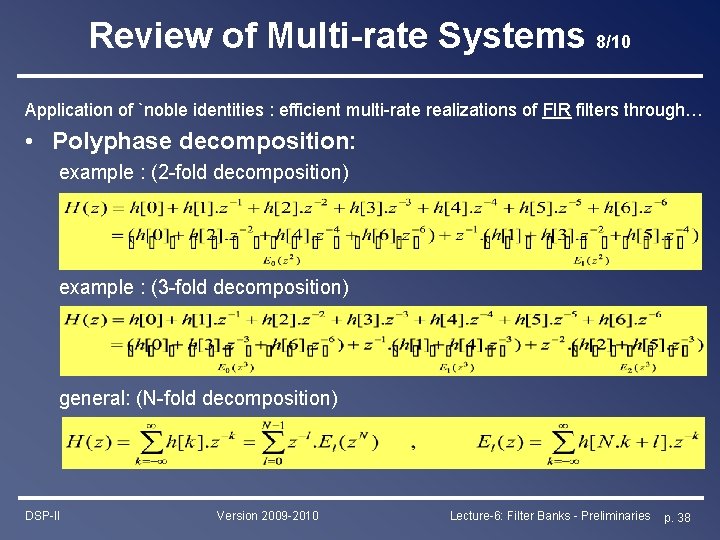 Review of Multi-rate Systems 8/10 Application of `noble identities : efficient multi-rate realizations of