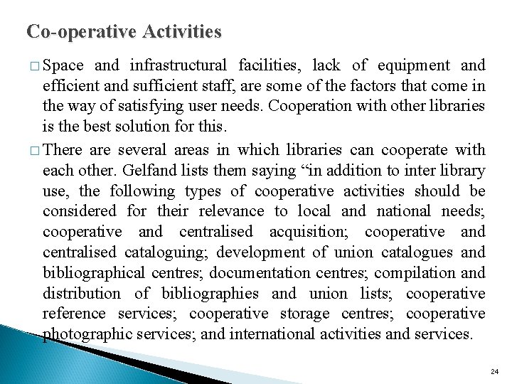 Co-operative Activities � Space and infrastructural facilities, lack of equipment and efficient and sufficient