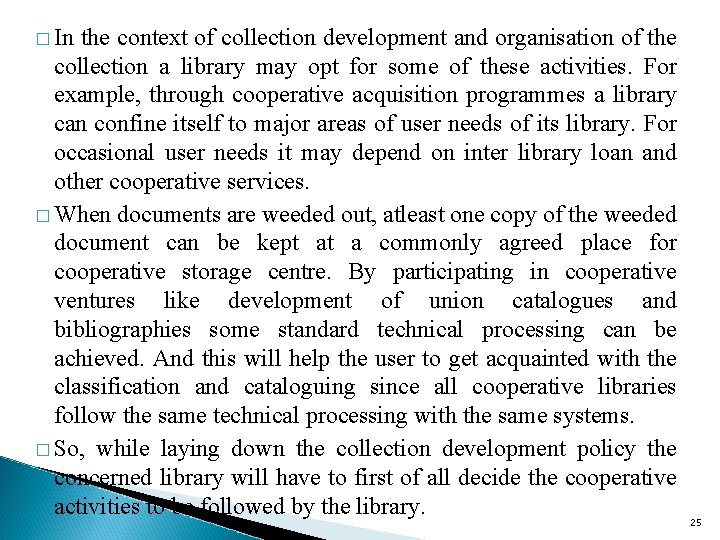 � In the context of collection development and organisation of the collection a library