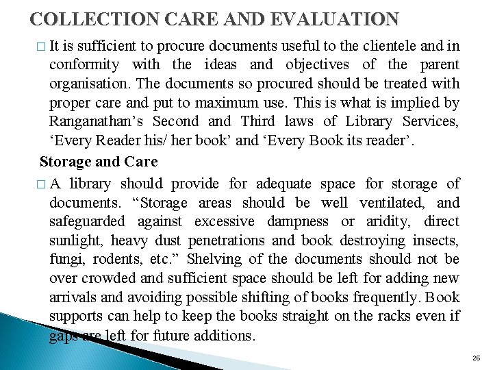 COLLECTION CARE AND EVALUATION � It is sufficient to procure documents useful to the