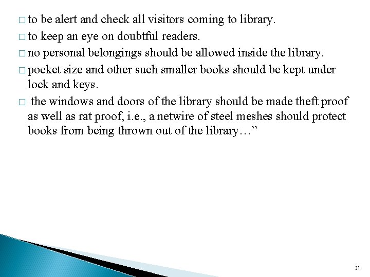 � to be alert and check all visitors coming to library. � to keep
