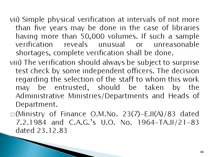 vii) Simple physical verification at intervals of not more than five years may be