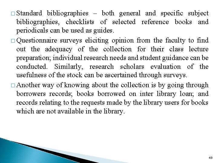 � Standard bibliographies – both general and specific subject bibliographies, checklists of selected reference