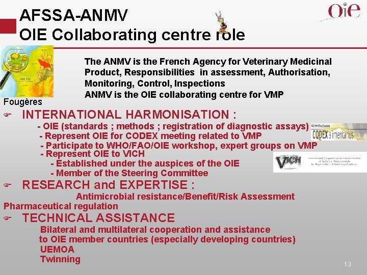 AFSSA-ANMV OIE Collaborating centre role Fougères F The ANMV is the French Agency for