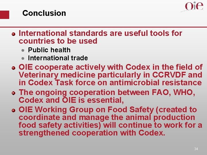 Conclusion International standards are useful tools for countries to be used · Public health