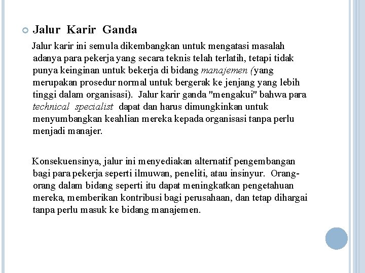  Jalur Karir Ganda Jalur karir ini semula dikembangkan untuk mengatasi masalah adanya para