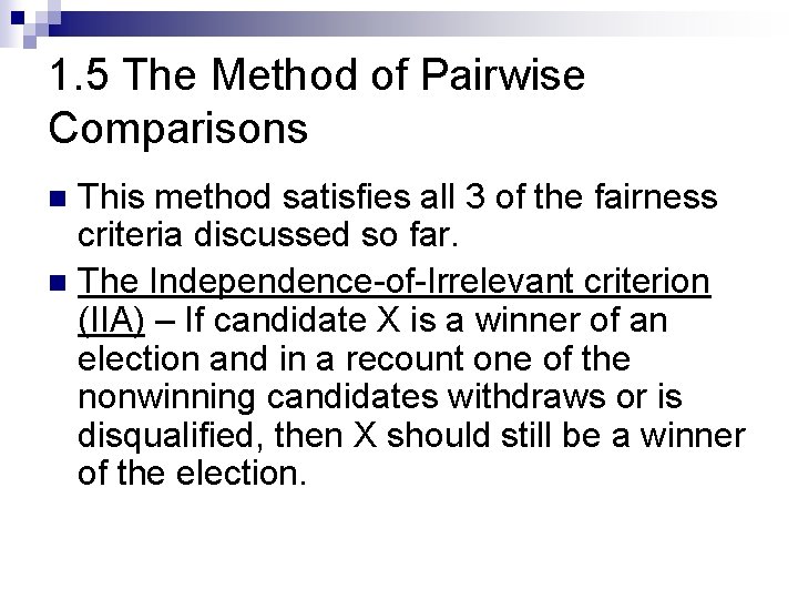 1. 5 The Method of Pairwise Comparisons This method satisfies all 3 of the